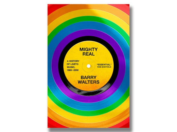 book excerpt: “mighty real: a history of lgbtq music, 1969 2000” by barry walters